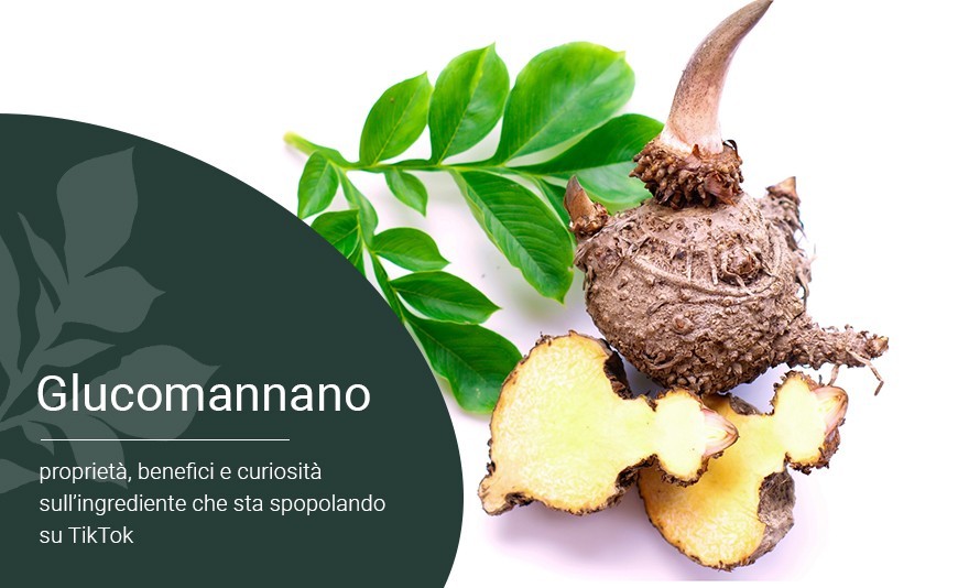 Glucomannano: proprietà, benefici e curiosità