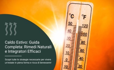 Guida Completa contro il Caldo Estivo: Rimedi Naturali e Integratori Efficaci