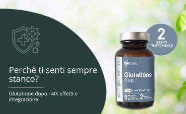 Perché mi sento stanco? Glutatione dopo i 40 anni